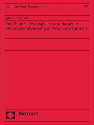 cover image of Der finanzielle Ausgleich unterlassener Gläubigermitwirkung im Werkvertragsrecht